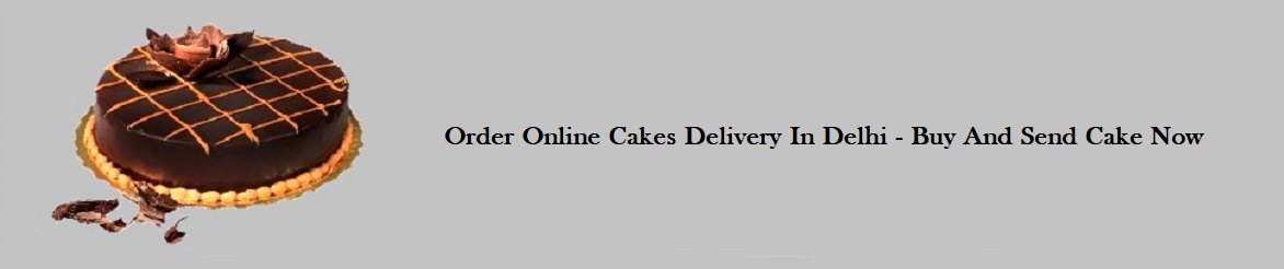 Cakes Delivery Delhi